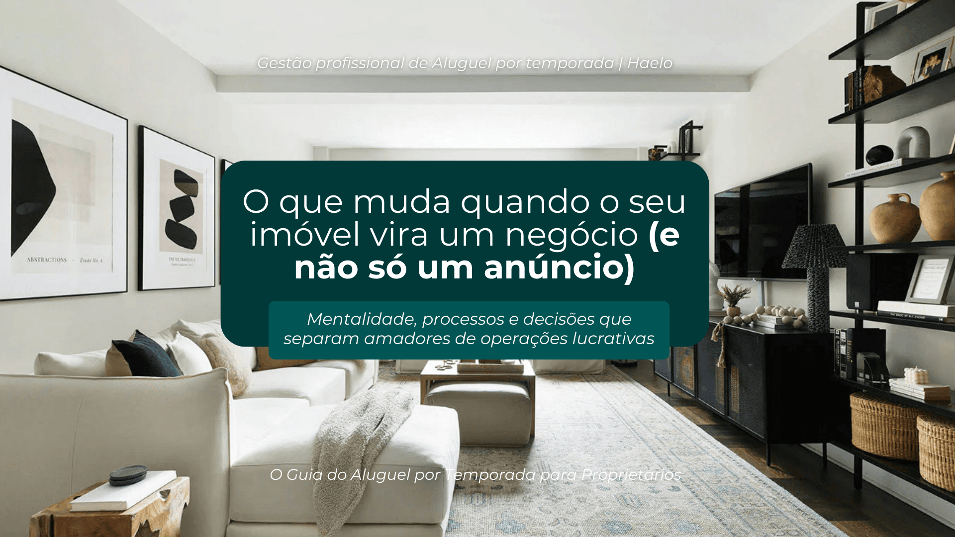 Imagem de um ambiente residencial organizado que representa a transição do imóvel de anúncio para operação profissional no aluguel por temporada.
